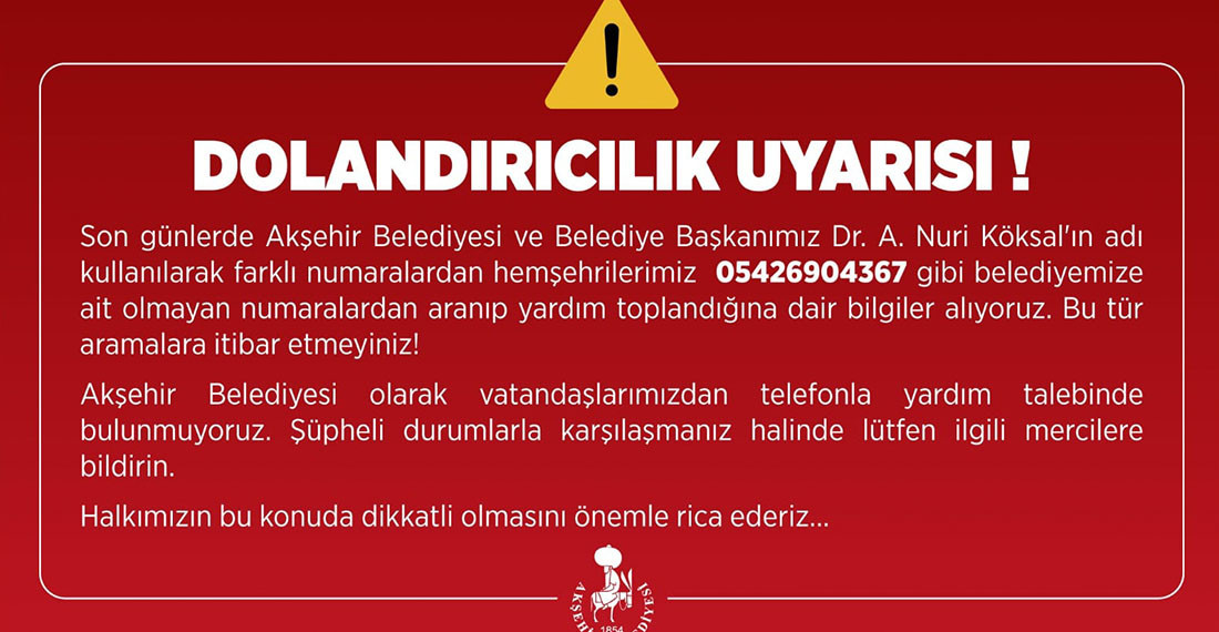 Akşehir Belediyesi’nden Dolandırıcılık Uyarısı