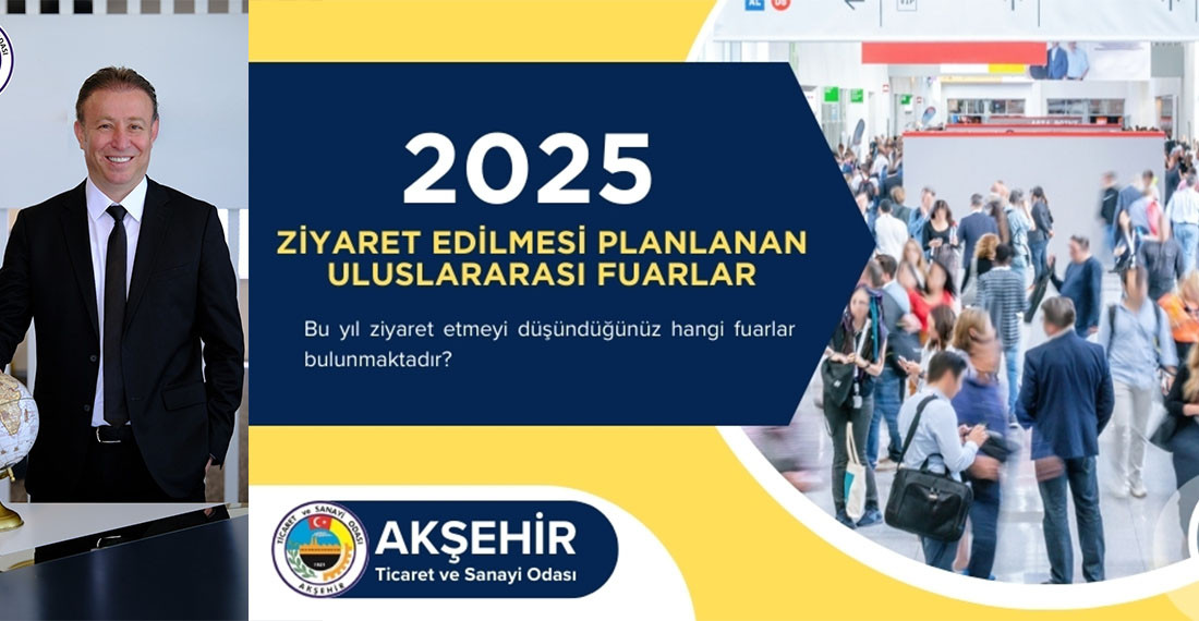 Akşehir Ticaret ve Sanayi Odası 2025 Yılı Fuar Takvimini Üyelerine Duyurdu