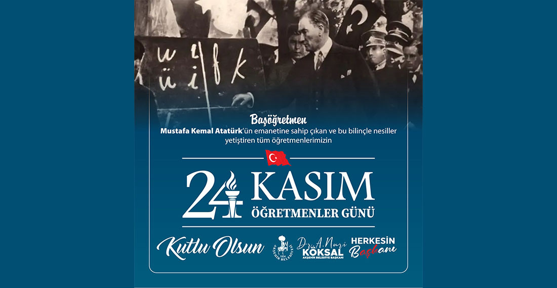 Başkan Köksal'dan 24 Kasım Öğretmenler Günü Mesajı