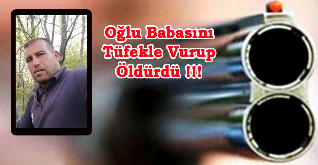 Tartışmada Oğlu Babasını Vurdu 